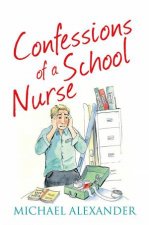 The Confessions Series Confessions of a School Nurse