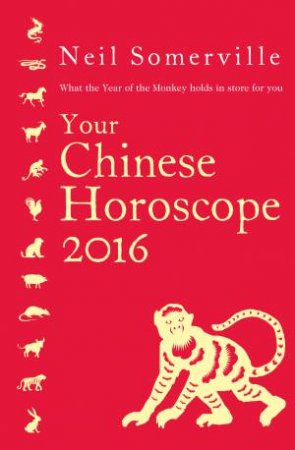 Your Chinese Horoscope 2016 by Neil Somerville