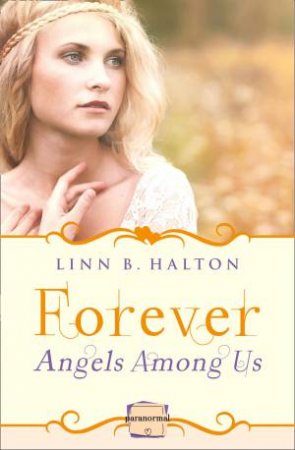 Angels Among Us (3) - Forever by Linn B Halton