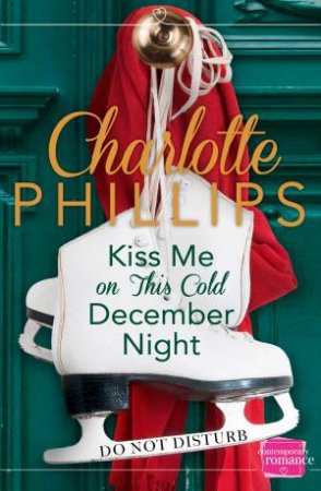 Kiss Me On This Cold December Night: A Novella by Charlotte Phillips