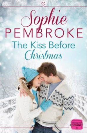 The Kiss Before Christmas: A Novella by Sophie Pembroke