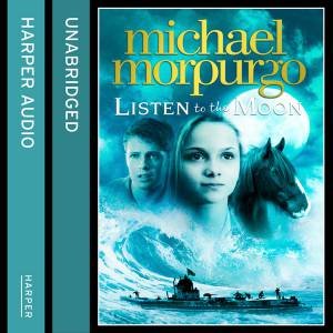 Listen to the Moon [Unabridged CD] by Michael Morpurgo