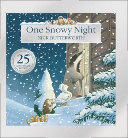 One Snowy Night- 25th Anniversary Ed. by Nick Butterworth