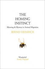 The Homing Instinct The Story and Science of Migration