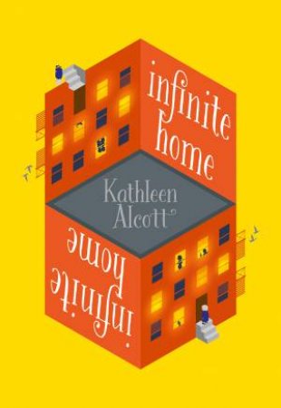 Infinite Home by Kathleen Alcott