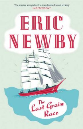 The Last Grain Race by Eric Newby