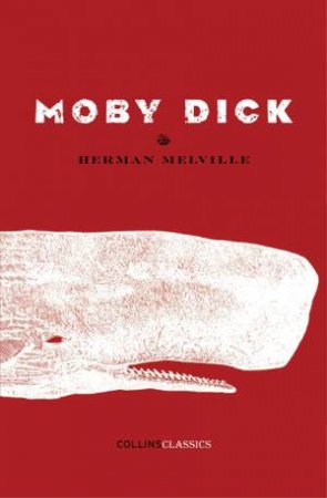 Collins Classics: Moby Dick by Herman Melville