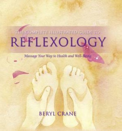 An Illustrated Guide: Reflexology by Beryl Crane