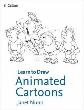 Collins Learn to Draw Animated Cartoons by Janet Nunn