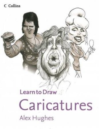 Learn To Draw  Caricatures by Alex Hughes