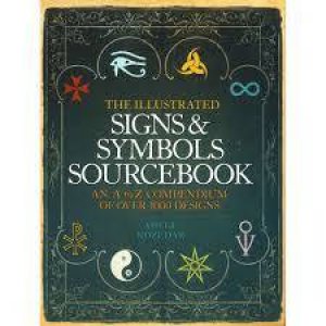 The Illustrated Signs and Symbols Sourebook by Adele Nozedar