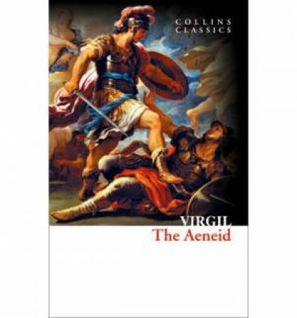 Collins Classics : The Aeneid by Virgil