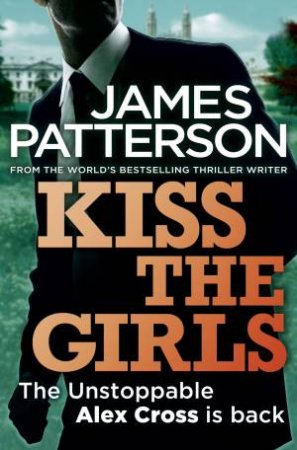 Kiss The Girls by James Patterson