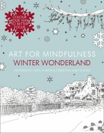 Art For Mindfulness: Winter Wonderland by Lizzie Harper