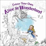 Colour Your Own Alice In Wonderland