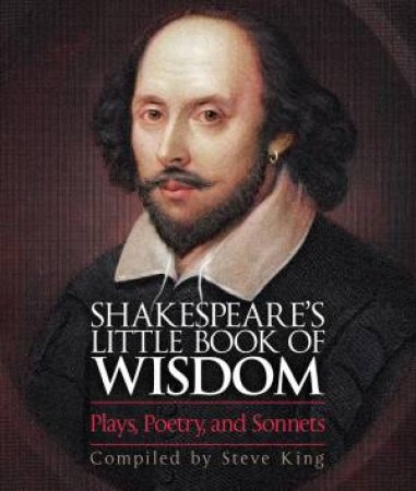 Shakespeare's Little Book Of Wisdom by Steve King