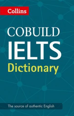 Collins Cobuild Ielts Dictionary by Various