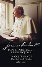 In Gods Hands The Spiritual Diaries of Pope St John Paul II