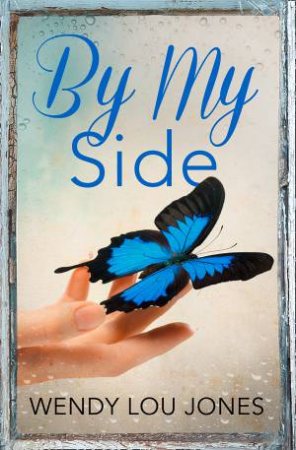 By My Side by Wendy Lou Jones