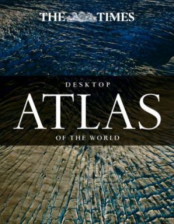 The Times Desktop Atlas of the World - New Ed. by Various 