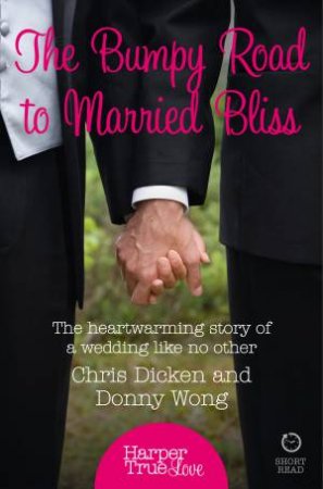 The Bumpy Road to Married Bliss by Chris Dickens