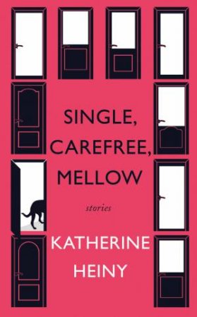 Single, Carefree, Mellow by Katherine Heiny