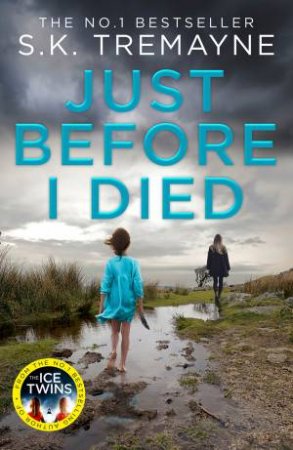 Just Before I Died by S. K. Tremayne