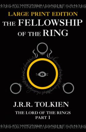 The Fellowship of the Ring [Large Type Edition] by J R R Tolkien