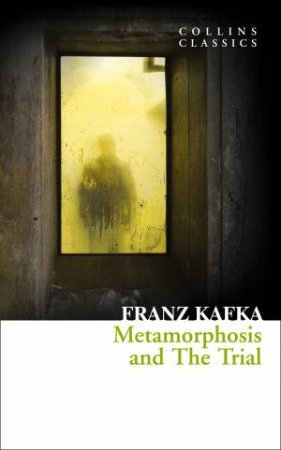 Collins Classics: Metamorphosis and the Trial by Franz Kafka