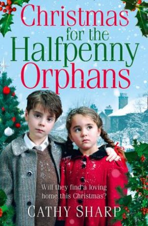 Christmas For The Halfpenny Orphans by Cathy Sharpe