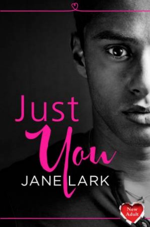 Just You: HarperImpulse New Adult Romance (A Novella) by Jane Lark