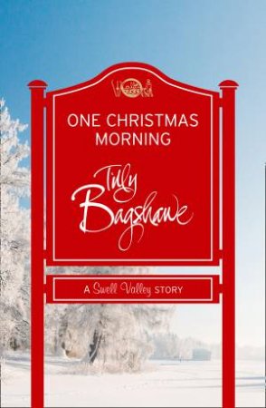 One Christmas Morning (Short Story): A Swell Valley Story by Tilly Bagshawe