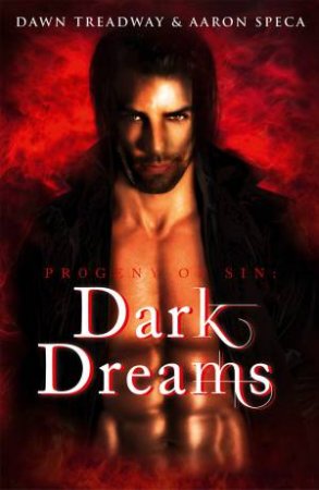 Progeny Of Sin: Dark Dreams by Aaron Speca & Dawn Treadway