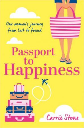 Passport To Happiness by Carrie Stone