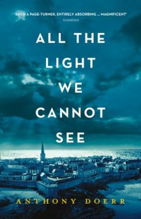 All The Light We Cannot See by Anthony Doerr