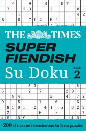 The Times: Super Fiendish Su Doku 02 by Various 