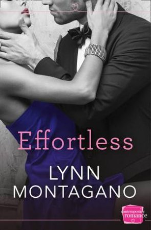 Effortless: HarperImpulse Contemporary Romance by Lynn Montagano