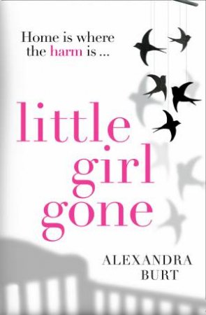 Little Girl Gone by Alexandra Burt