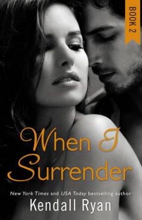 When I Surrender by Kendall Ryan