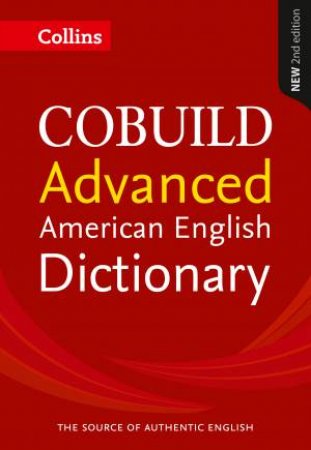 Collins COBUILD American Advanced Dictionary [Second Edition] by Various