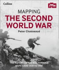 Mapping The Second World War The History Of The War Through Maps From19391945 notus