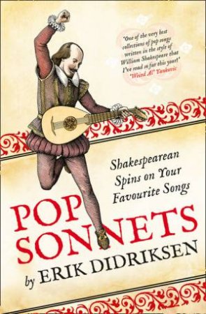 Pop Sonnets: Shakespearean Spins on Your Favourite Songs by Erik Didriksen