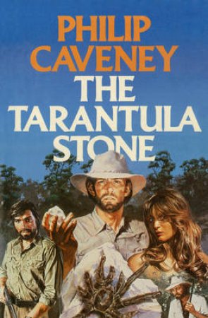 The Tarantula Stone by Philip Caveney