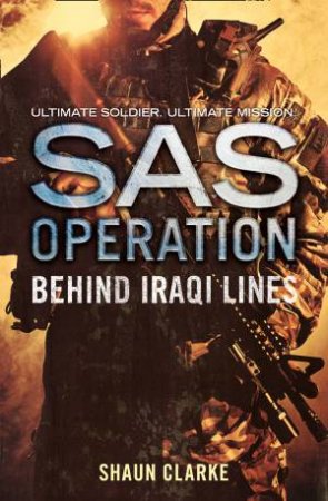 SAS Operation: Behind Iraqi Lines by Shaun Clarke