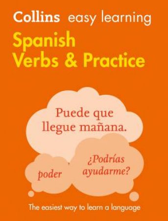 Collins Easy Learning Spanish Verbs And Practice [Second Edition] by Various 