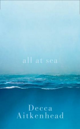 All At Sea by Decca Aitkenhead