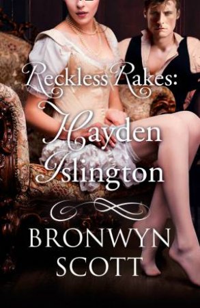 Reckless Rakes: Hayden Islington by Bronwyn Scott