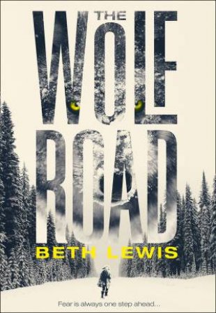 The Wolf Road by Beth Lewis