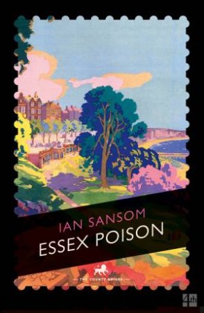 The County Guides: Essex Poison by Ian Sansom