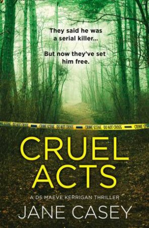 Cruel Acts by Jane Casey